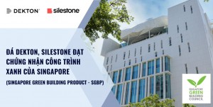 Đá Dekton, Silestone Đạt Chứng Nhận Singapore Green Building Product - SGBP Của Singapore