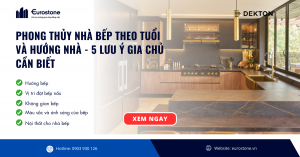 Phong thủy nhà bếp theo tuổi và hướng nhà - 5 lưu ý gia chủ cần biết