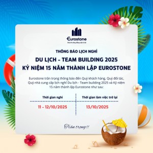 Eurostone Thông Báo Nghỉ Du Lịch - Team Building Năm 2025