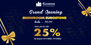 Khuyến Mãi 25% Mừng Khai Trương Showroom Eurostone Sala